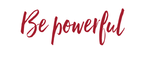 Be powerful